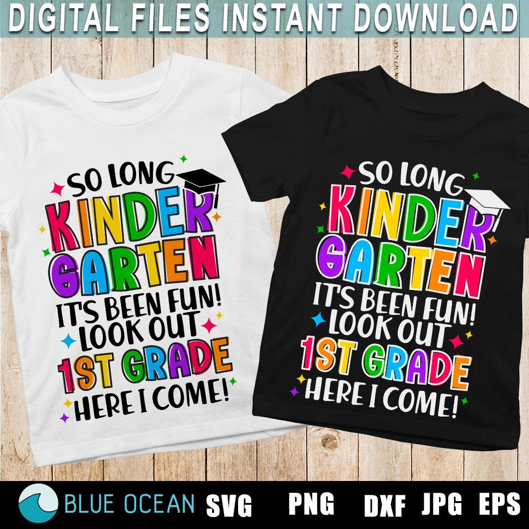 Kindergarten Graduation SVG: so Long Kindergarten, 1st Grade Here I ...