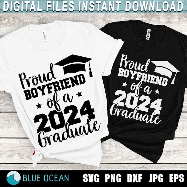 Proud boyfriend of a 2024 Graduate SVG, Graduate Boyfriend SVG, Graduation 2024 SVG, Graduation shirt 2024