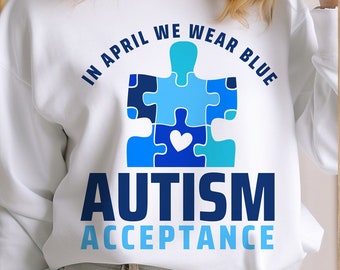 uIn April we wear blue SVG, Autism awareness SVG, Autism SVG, Autism shirt design Png, Atism acceptance Png Sublimation