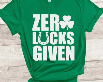 Zero Lucks Given St Patricks Day Lucky Irish T-Shirt