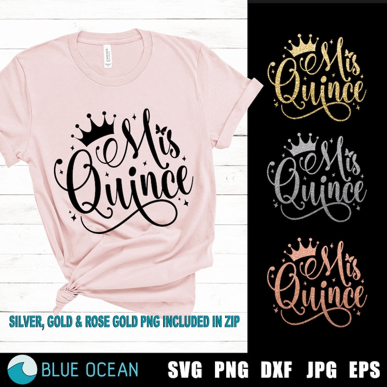 May include: A pink t-shirt with the text "Mis Quince" in black script with a crown above the text. The text is surrounded by small stars. The image also shows three variations of the text in gold, silver, and rose gold glitter.