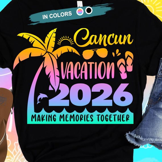 Cancun 2026 Svg, Family Vacation Cancun 2026 Svg (digital files Sublimation DTF Cricut)