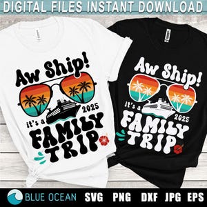 Aw ship it's a 2025 family trip SVG, Family Cruise 2025 SVG, Vacanza in famiglia 2025, Vacanza in crociera 2025 maglietta png