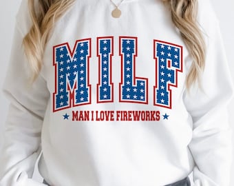 MILF Man I love Fireworks SVG, Funny 4th of July SVG, Woman patriotic shirt Png, 4th of July Svg
