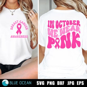 In oktober dragen we roze SVG, Breast Cancer SVG, Pink SVG, Breast Cancer Awareness, Pink Ribbon, ontwerp voor- en achterkant