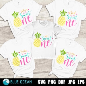 May include: Five white t-shirts with a pineapple graphic and the text "Sweet One" in pink and blue. The shirts have different text above the pineapple, including "Mom of the", "Dad of the", "Sister of the", "Brother of the", and just "Sweet".