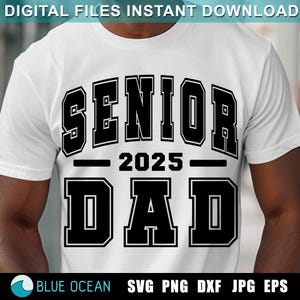 Senior Dad SVG, Senior 2025 Dad SVG, Proud dad Senior 2025 SVG, Senior Dad shirt, Senior 2025 proud dad shirt sublimation Png, Svg Cricut