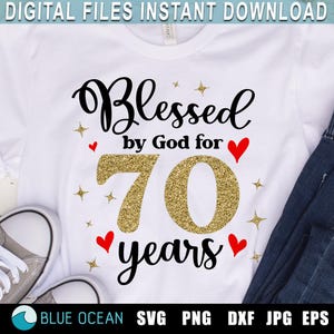 Al 70 jaar door God gezegend SVG, 70e verjaardag svg, 70e verjaardag shirt SVG, gezegende verjaardag png, sublimatie png