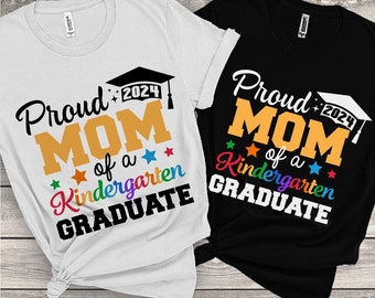 Proud Mom of a Kindergarten graduate 2024 SVG, Proud Mom Kinder SVG, Kindergarten Grad Mom shirt, Graduation 2024 shirts