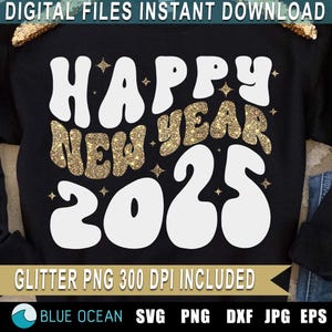 Felice anno nuovo PNG, sublimazione, SVG, Capodanno 2025 SVG, Felice anno nuovo 2025 SVG, Ciao 2025 SVG, sublimazione Glitter Png