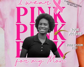 Eu visto rosa pela minha mãe PNG, Foto personalizada Eu visto rosa pela minha irmã, amiga, esposa, tia, avó, Fita Rosa, Conscientização sobre o câncer de mama