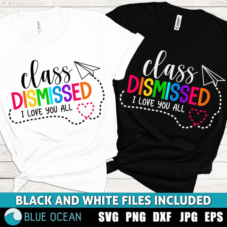 May include: Two t-shirts, one white and one black, with the text "class DISMISSED I LOVE YOU ALL" in rainbow colours. The text is surrounded by a dotted line and a paper aeroplane.