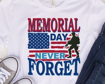 Memorial Day SVG, Never Forget SVG, 4th of July SVG, American Soldier, Honor & remember, Memorial day shirt