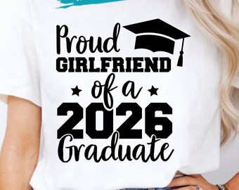 Proud Girlfriend 2026 Graduate SVG PNG, Senior Graduation Shirt (Digital Download)