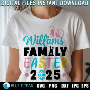 Easter family 2025 SVG, Easter 2025 SVG, Easter Family SVG, Easter family custom name shirt 2025 Svg