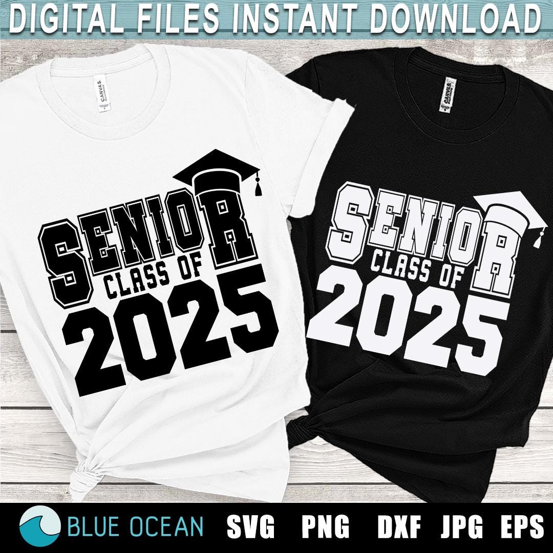 Senior 2025 SVG, Senior Class of 2025 SVG, Senior 2025 Shirt