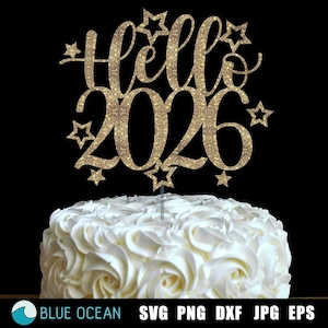 Hallo 2026 Kuchen Topper SVG, Hallo 2026 SVG, Happy New Year, 2026 Cake Topper, Neujahr Kuchen, digitale Dateien Sofort-Download, Gold Glitter