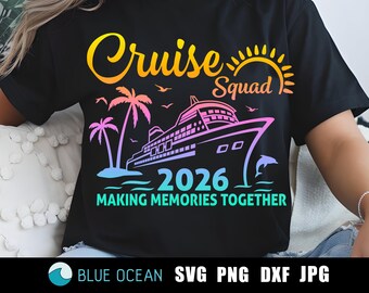 Cruise Squad 2026 SVG – Family Cruise Shirt Design – Making Memories Together (digital download)