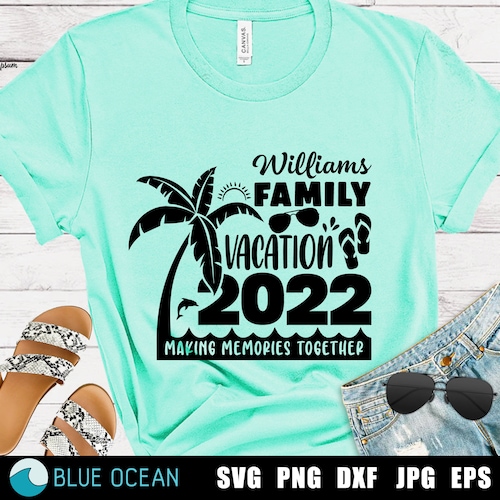 Family Vacation 2022 SVG Making Memories Together Custom - Etsy