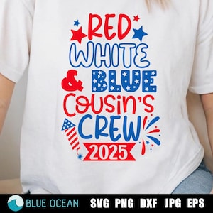 Red white & blue cousin crew 2025, 4th of July SVG, Cousin Crew 2025 SVG, Cousin crew independence day shirt png, Family reunion 2025 Png
