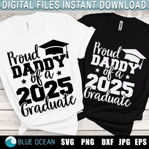 Proud daddy of a 2025 graduate SVG, Proud daddy shirt SVG, Senior 2025 SVG, Proud of Graduate 2025 svg