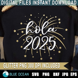 Hola 2025 SVG, Feliz año Nuevo, Hello 2025 Spanish, New Years Eve-shirt