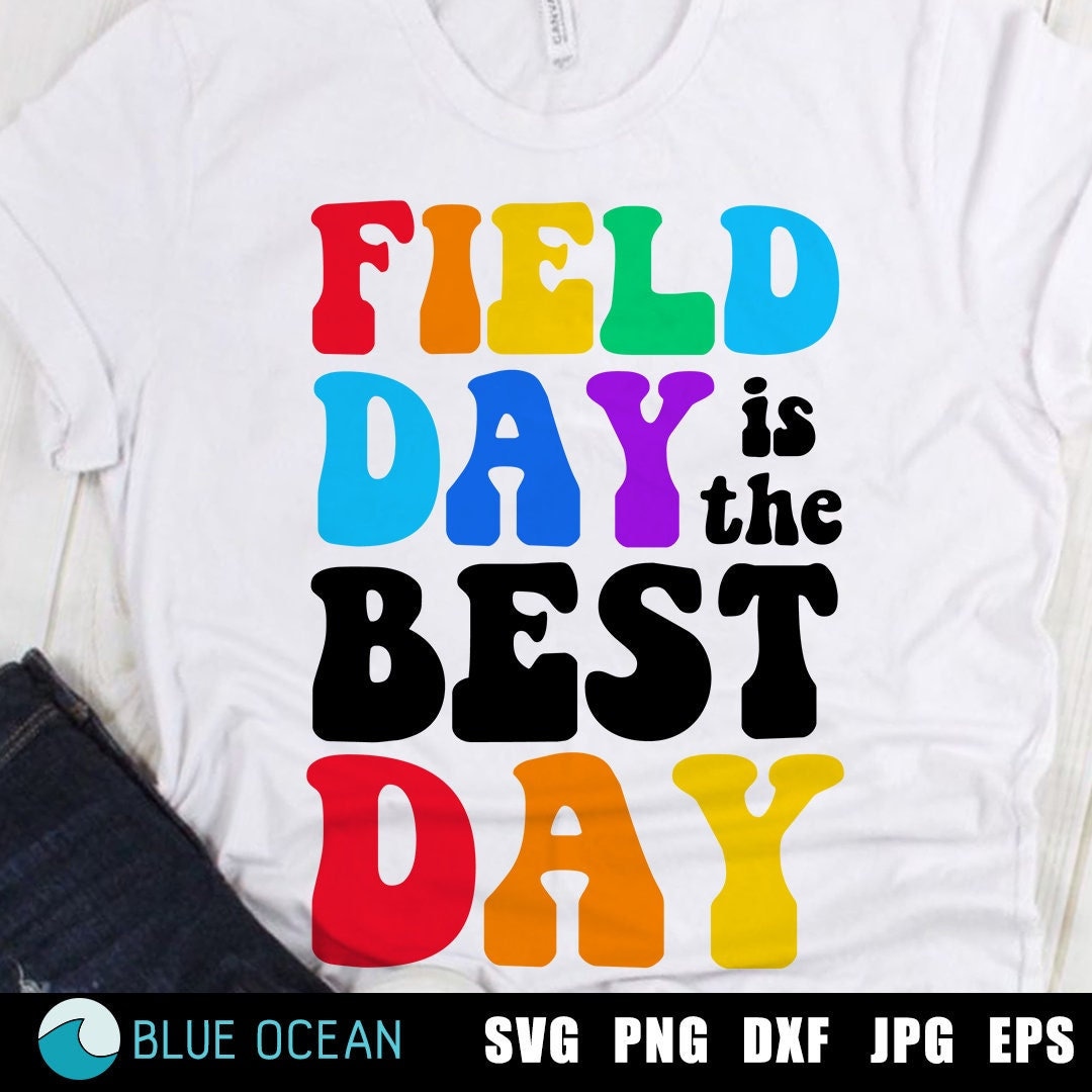 Field Day SVG, Field Day Shirt PNG, Field Day is the Best Day, Field
