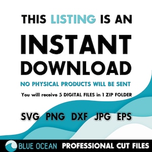 Puede incluir: Un gr&aacute;fico de descarga digital con olas azules y texto blanco que dice "THIS LISTING IS AN INSTANT DOWNLOAD NO PHYSICAL PRODUCTS WILL BE SENT You will receive 5 DIGITAL FILES in 1 ZIP FOLDER SVG PNG DXF JPG EPS BLUE OCEAN PROFESSIONAL CUT FILES"