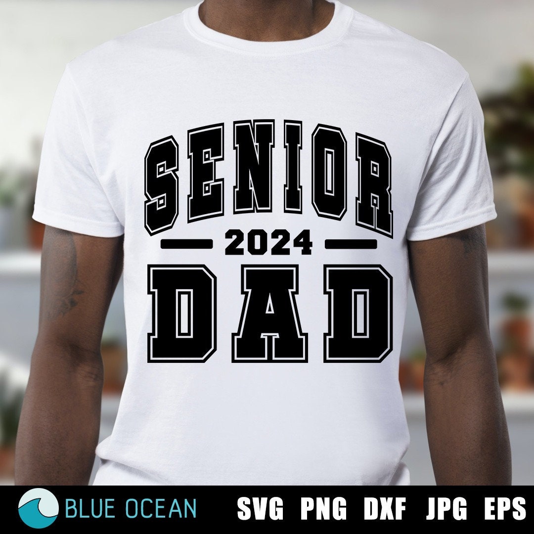 Senior Dad SVG, Senior 2024 Dad SVG, Proud Dad Senior 2024 SVG, Senior