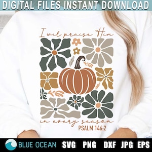 Lo loderò in ogni stagione Png, Ringraziamento Svg, Autunno Png, Ringraziamento Png, Boho floreale, Cristiano Png, Maglietta Boho autunnale, Cricut
