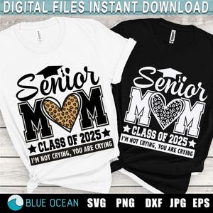 Senior Mom 2025 Svg, I'm Not Crying You're Crying SVG, Class of 2025 Svg, senior moeder shirt svg, afstuderen Shirt Svg, Cricut, sublimatie