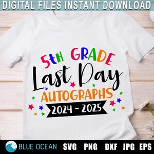 Last day autographs SVG, Autographs 2024 2025, Last Day of School SVG, 5th grade SVG, Autographs shirt,  5th grade autographs, Sublimation