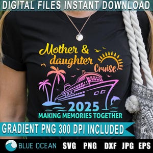 Mutter und Tochter Kreuzfahrt SVG, Mutter und Tochter Kreuzfahrt, Kreuzfahrt 2025 SVG, Familienurlaub 2025 Png