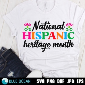National Hispanic Heritage Month SVG, Hispanic Heritage Month, SVG,  Latino American, Latin Hispanic Culture Celebration Shirt