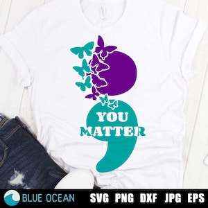Suicide Awareness SVG,  Semicolon SVG, Suicide Awareness PNG,  You matter svg