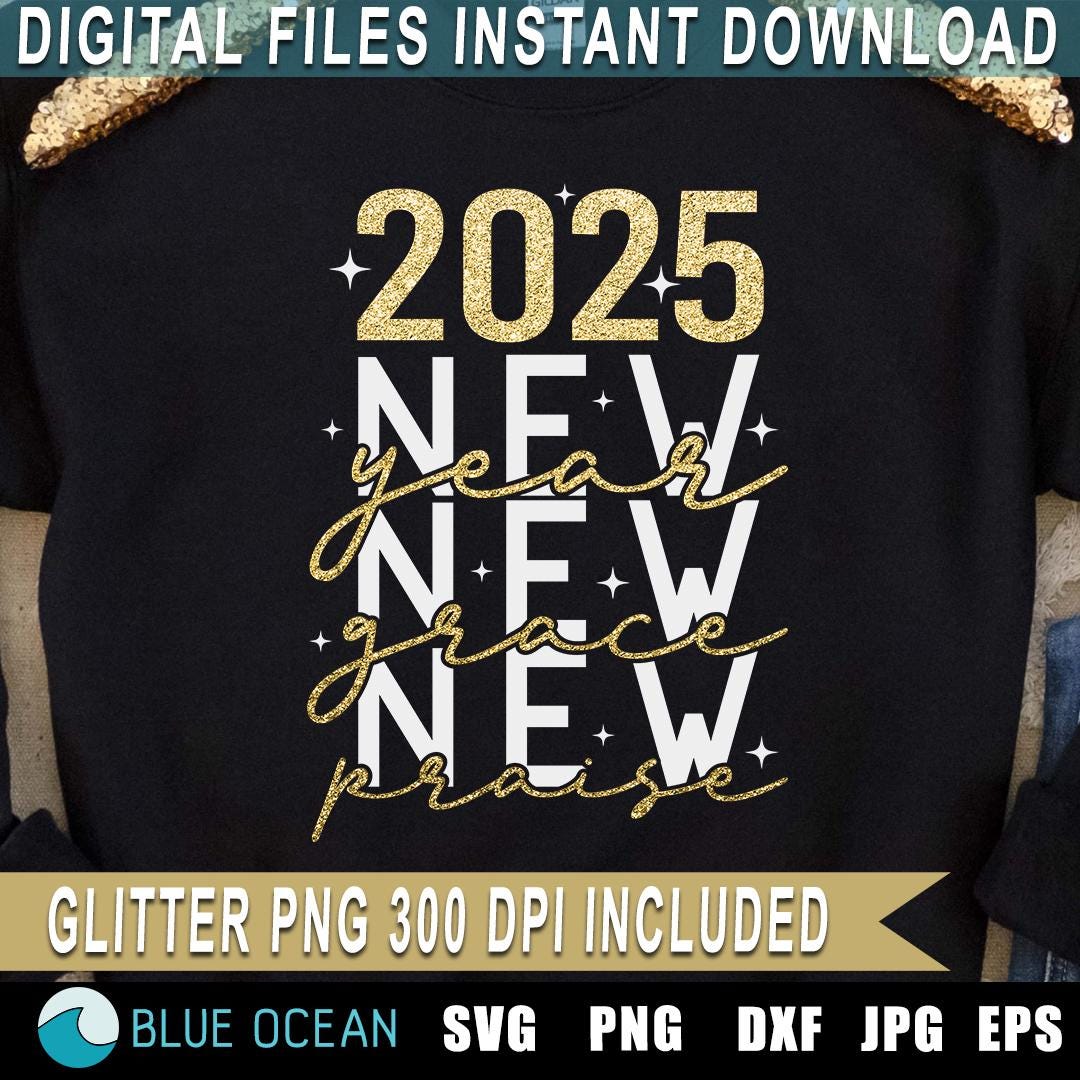 Happy New Year SVG, New Year 2025 SVG, New Grace Praise Jesus Faith ...