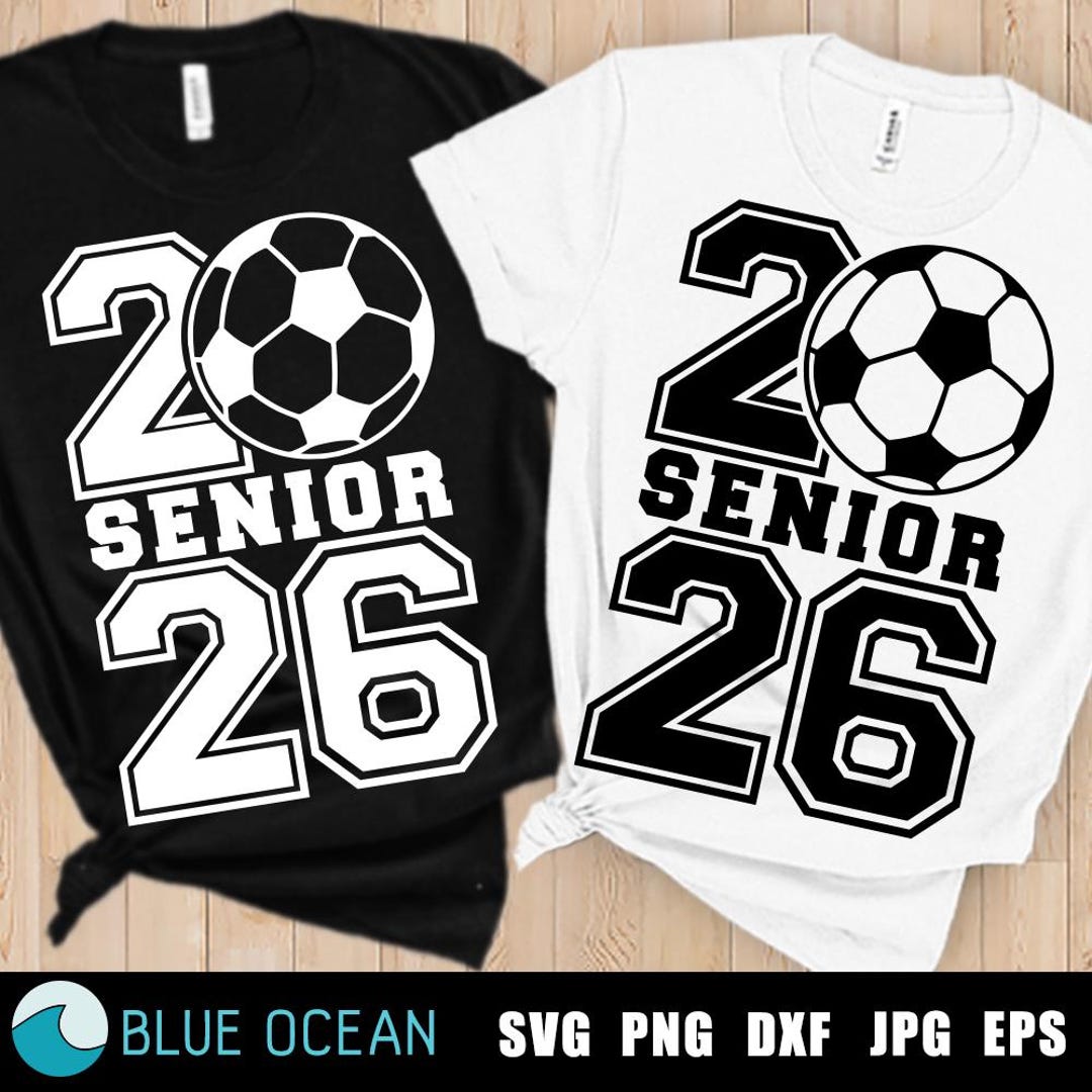 Senior 2026 Soccer SVG PNG - Graduation Class of 2026 Digital Download ...