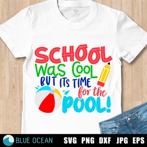 学校の最終日 SVG、学校は涼しかったけどプールの時間です SVG、夏の子供用シャツ、デジタルカットファイル