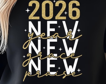 Happy New Year SVG, New Year 2026 SVG, New Grace Praise Jesus Faith Based, New Year Christian, Christian New Year 2026 PNG, Sublimation