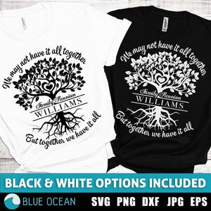 Puede que no lo tengamos todo junto, pero juntos lo tenemos todo SVG, Reunión familiar SVG, Camisa de reunión familiar SVG