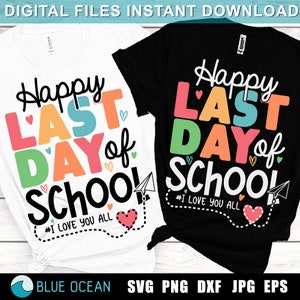 Feliz último día de escuela SVG, Fin de escuela SVG, Camisa de maestro, Último día de escuela SVG,