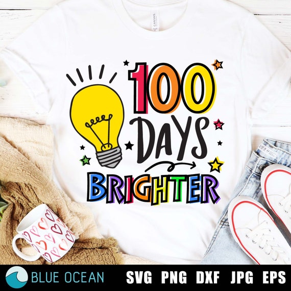 100 days brighter PNG, 100 days brighter SVG, 100 days of school SVG, 100 days shirt,  100 days teacher
