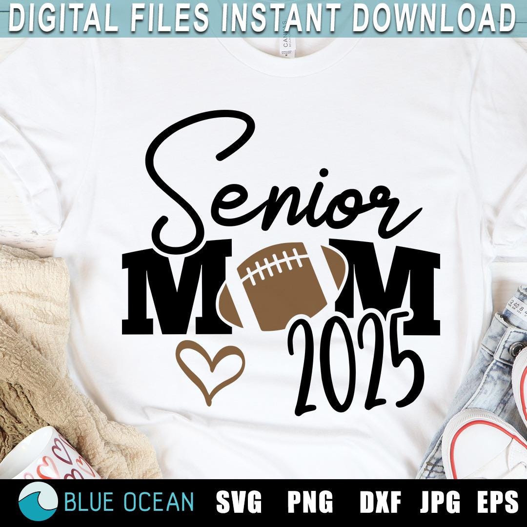 Senior Mom 2025 SVG, Senior Mom Football SVG, Football Mom 2025, Senior ...