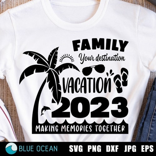 Family Vacation 2023 Svg Family Svg Family Vacation Svg - Etsy Israel