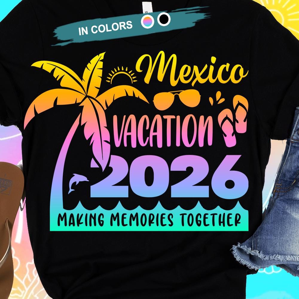 Family Vacation Mexico 2026 Svg, Family Vacation 2026 Matching