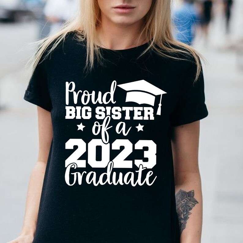Proud Big Sister of a 2023 Graduate SVG Graduation Shirt 2023 - Etsy
