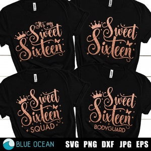 Sweet 16 Bundle SVG, Es ist meine süße Sixteen SVG, Sweet Sixteen Squad SVG, Sweet Sixteen Bodyguard SVG, Sweet Sixteen svg