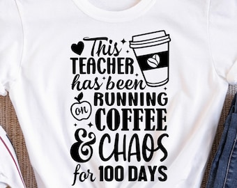 Teacher Coffee Chaos 100 Days (svg, png, dxf, jpg, eps) Digital Download