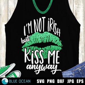 Ich bin kein Ire aber küss mich trotzdem SVG, St. Patricks Day SVG, lustiges Mädchen-Shirt, Schnittdateien, Aufbügeln