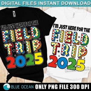 Field Trip 2025 PNG: School Excursion Design (Digital Download)